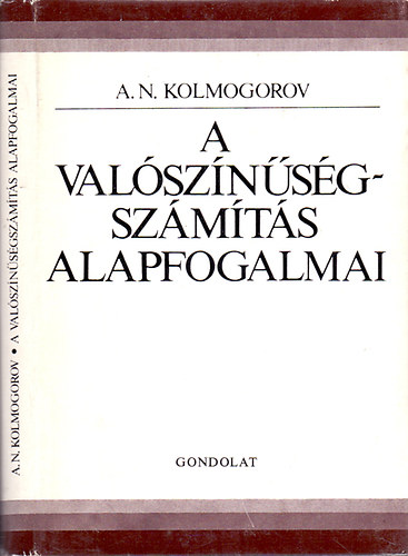 A.N. Kolmogorov - A valsznsgszmts alapfogalmai