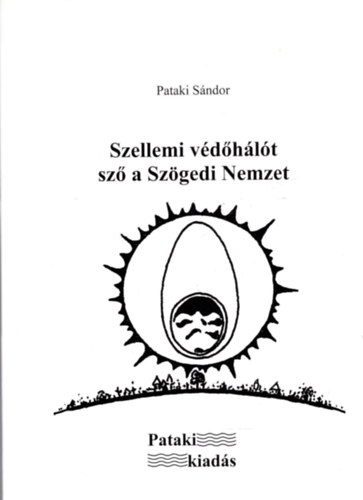 Pataki S�ndor - Szellemi v�d�h�l�t sz� a Sz�gedi Nemzet