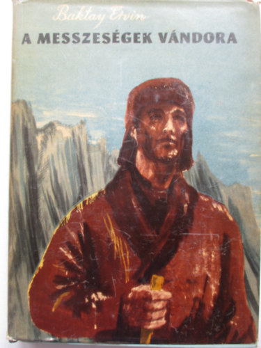 Baktay Ervin - A messzes�gek v�ndora - K�r�si Csoma S�ndor reg�nyes �letrajza