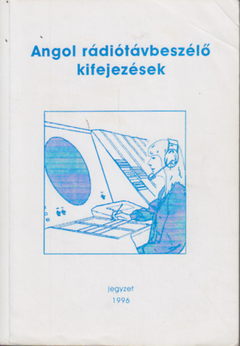 Hangyl Gyula  (szerk.) - Angol rditvbeszl kifejezsek