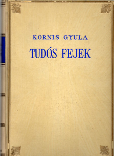 Kornis Gyula - Tud�s fejek