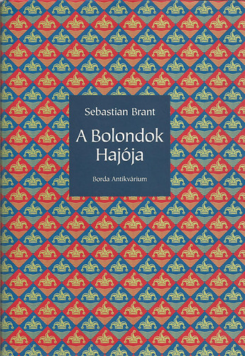 Sebastian Brant - A Bolondok Hajja