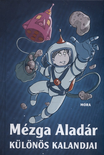 Rig� B�la - M�zga Alad�r k�l�n�s kalandjai