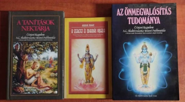 A.C. Bhaktivedanta Swami Prabh - 3db Krisna knyv:A szeretet s odaads jgja + Az nmegvalsts tudomnya+A tantsok nektrja