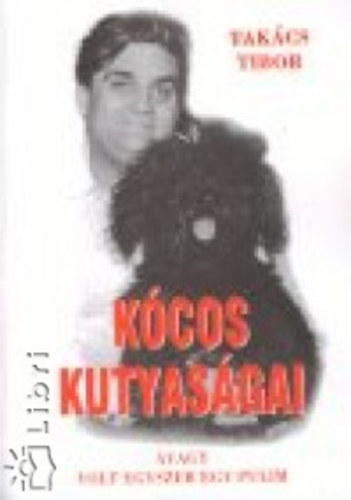 Takács Tibor - Kócos kutyaságai