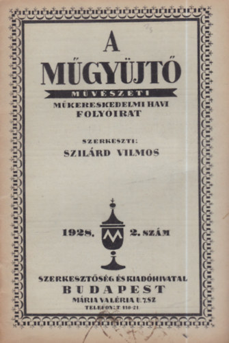 Szilárd Vilmos (szerk.) - A műgyüjtő - Művészeti, műkereskedelmi havi folyóirat (1928) - 2.szám
