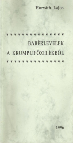 Horvth Lajos - Babrlevelek a krumplifzelkbl