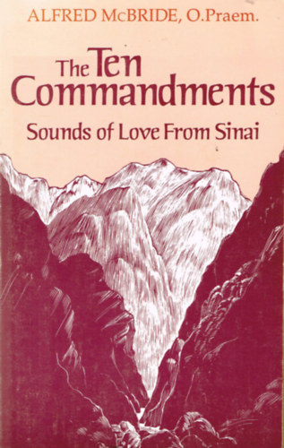 Alfred McBride O.Praem. - The Ten Commandments. Sounds of Love From Sinai