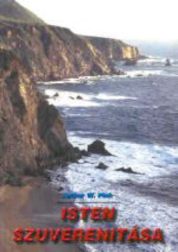 Arthur W. Pink - Isten szuverenitsa