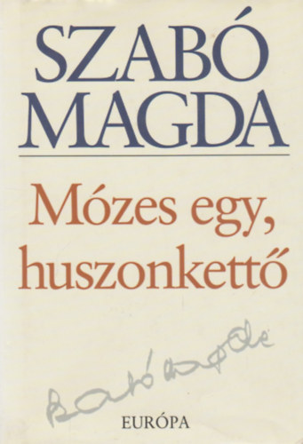Szab� Magda - M�zes egy, huszonkett�