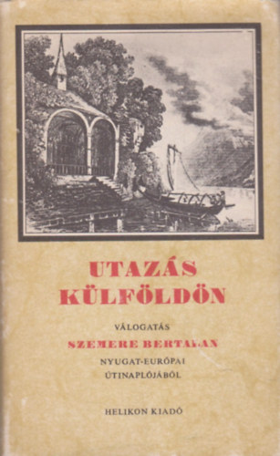 Szemere Bertalan - Utazs klfldn