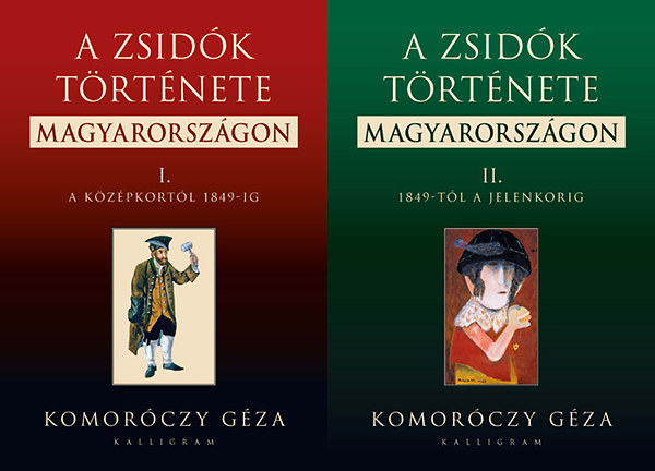 Komorczy Gza - A zsidk trtnete Magyarorszgon I-II.
