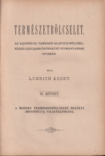 Lubrich gost - Termszetblcselet II. (Az aquini sz. Tamson alapul blcselkeds legujabb rkbecs vivmnyainak nyomn)