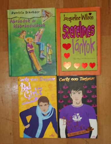 Jacquline Wilson, Patricia Schr�der Cecily von Ziegesar - 4 kiv�l� ifj�s�gi reg�ny kamaszl�nyoknak: Szerelmes l�nyok, �br�ndok �s ki�br�ndul�sok, Te vagy, aki kell, Te vagy a legjobb (Bad Girlz 6-7.)