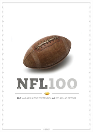 Szilvsi Gyrgy  (szerk.) - Az NFL 100 ve