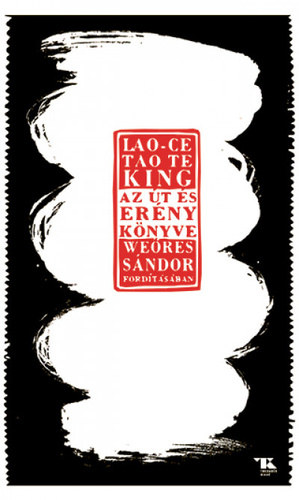 Lao-Ce - Tao Te King - We�res S�ndor ford�t�s�ban