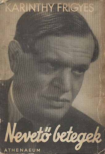 Karinthy Frigyes - Nevet� betegek