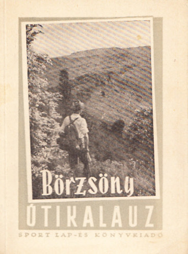 Lajos Ferenc  (szerk.) - B�rzs�ny �tikalauz (Kihajthat� t�rk�pmell�klettel)
