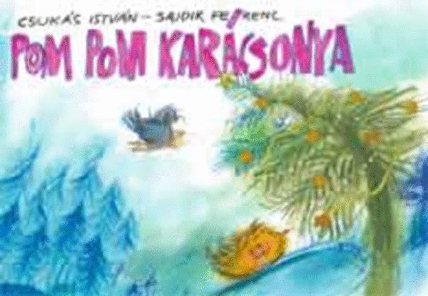 Csuks Istvn; Sajdik Ferenc - Pom Pom karcsonya