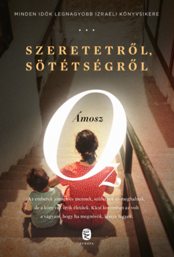 Barkóczi András Ámosz Oz (szerk.), Szántó Judit (ford.) - Szeretetről, sötétségről