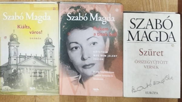 Szabó Magda - 3db Szabó Magda mű - Kiálts, város!, Nekem a titok kell-Kötetben meg nem jelent írások, Szüret-Összegyűjtött versek