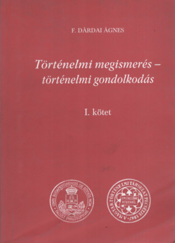 F. D�rdai �gnes - T�rt�nelmi megismer�s - t�rt�nelmi gondolkod�s I.