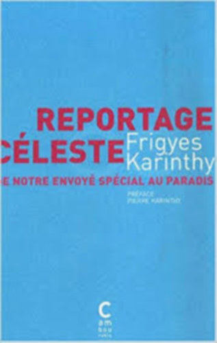 Frigyes Karinthy - Reportage c�l�ste