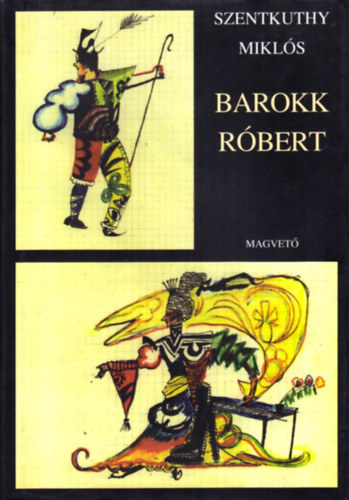Szentkuthy MIkl�s - Barokk R�bert