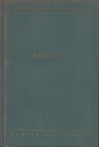 Kalevala (A vilgirodalom klasszikusai)