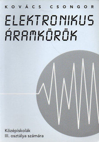 Kov�cs Csongor - Elektronikus �ramk�r�k