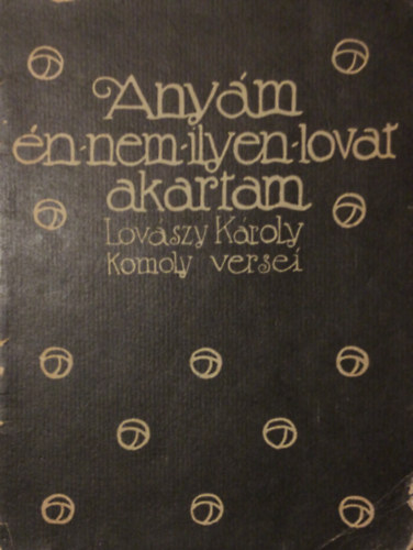 Lovszy Kroly - Anym n nem ilyen lovat akartam