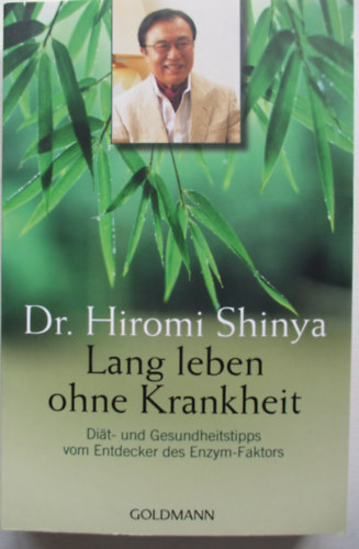 Dr Hiromi Shinya - Lang leben ohne krankheit
