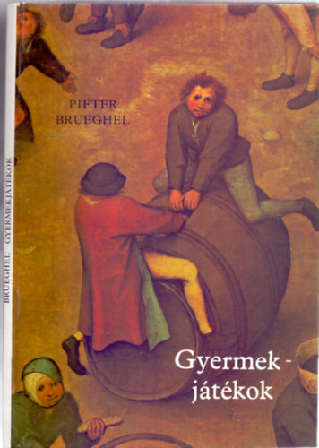 Mra Ferenc Knyvkiad - Pieter Brueghel-Gyermekjtkok