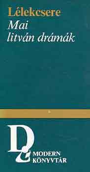 L�lekcsere (mai litv�n dr�m�k)