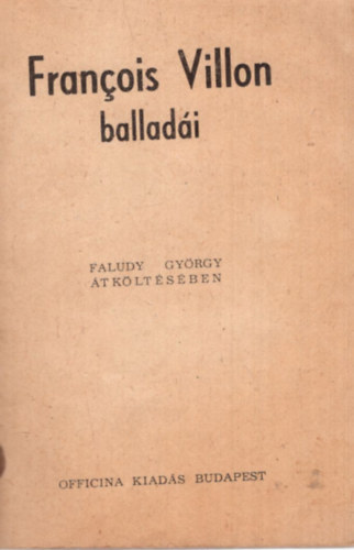 Faludy Gyrgy tktsben - Francois Villon balladi