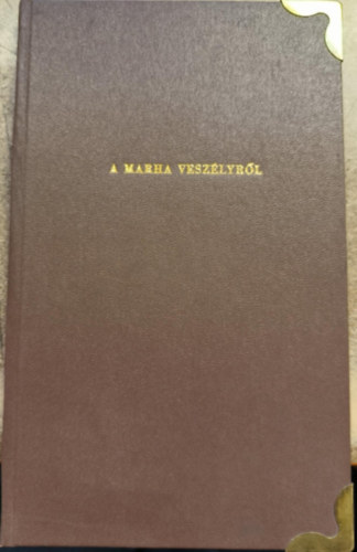 Wolstein Amadeus J�nos - A marha vesz�lyr�l sz�l� k�nyvetske...