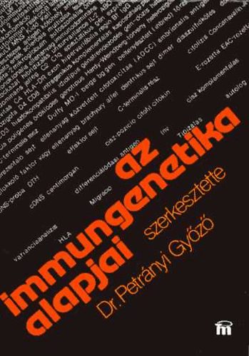 Dr. Petrányi Győző (szerk.) - Az immungenetika alapjai