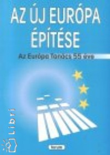 Bozóki Antal - Az új Európa építése