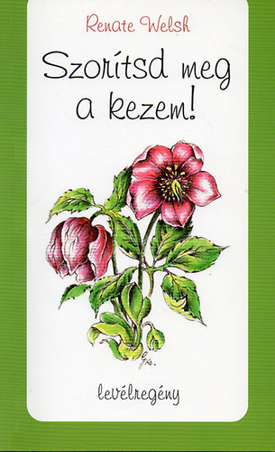 Renate Welsh - Szortsd meg a kezem! - Levlregny
