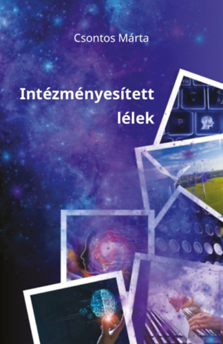 Csontos M�rta - Int�zm�nyes�tett l�lek