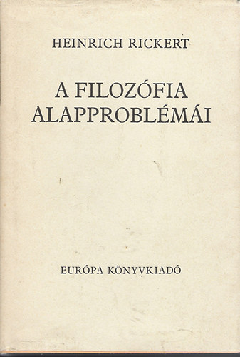 Heinrich Rickert - A filozfia alapproblmi