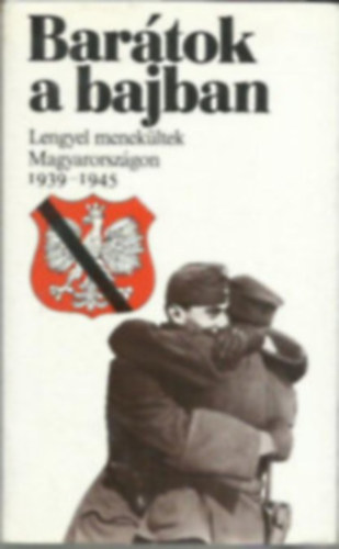 Tadeusz vl. Olszanski - Bartok a bajban/Lengyel menekltek Magyarorszgon 1939-1945