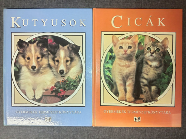 Kutyusok + Cic�k (Gyermekek Term�szetk�nyvt�ra)