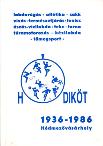 Ocsovszky Lszl - Hdikt 1936-1986 Hdmezvsrhely ( 50 ves a Hdmezvsrhelyi Divat Ktttrugyr Sportegyeslet