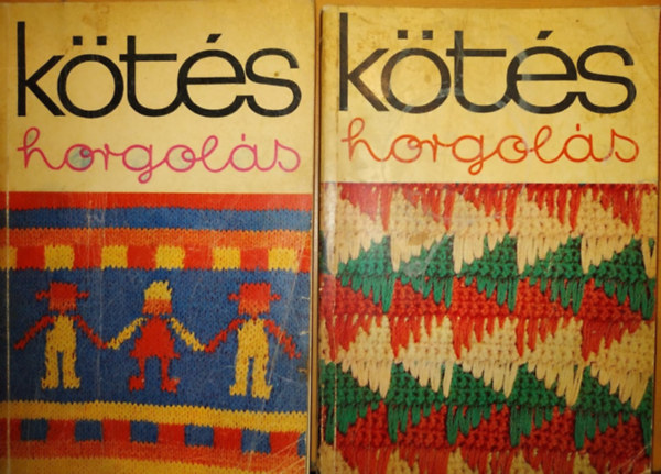 Gyulai Irn  (szerk.) - Kts horgols 1973: Csecsemkortl-kamaszkorig + Kts horgols 1975 (2 ktet)