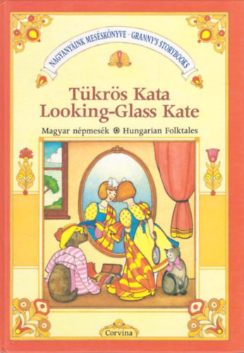 Mra Ferenc - Tkrs Kata - Looking-Glass Kate. Magyar npmesk (magyar-angol)