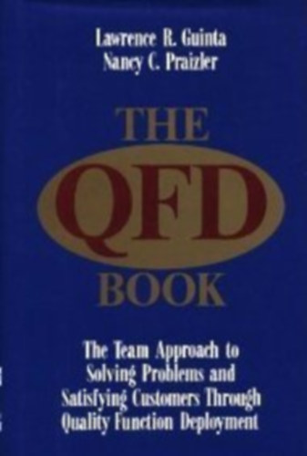 Nancy C. Praizler Lawrence R. Guinta - The QFD Book