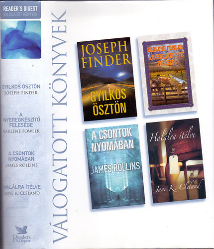 Joseph Finder-Earlene Fowler; James Rollins-Jane K. Cleland - Gyilkos �szt�n - A nyeregk�sz�t� feles�ge - A csontok nyom�ban - Hal�lra �t�lve