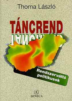 Thoma L�szl� - T�ncrend Rendszerv�lt� politikusok