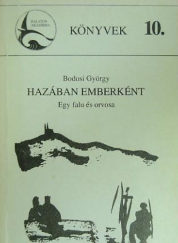 Bodosi Gyrgy - Hazban emberknt - Egy falu s orvosa